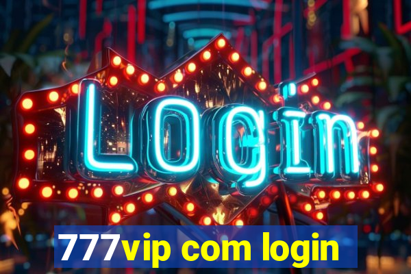 777vip com login